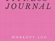 MY FITNESS JOURNAL: WORKOUT LOG