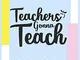 Teachers Gonna Teach: Funny Teaching Quote, Teacher Appreciation College Ruled, (6"x9"), a...