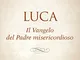 Luca. Il Vangelo del Padre misericordioso: Lettura spirituale e pastorale