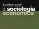 Fondamenti di sociologia economica. Con Contenuto digitale per download e accesso on line