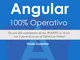 Angular 100% Operativo: Da zero alla realizzazione di una Web APP, in 24 ore