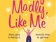 Truly, Madly, Like Me: The glorious and hilarious new rom-com from the smash-hit bestselle...