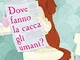 Dove fanno la cacca gli umani? Ediz. ad alta leggibilità