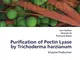 Purification of Pectin Lyase by Trichoderma harzianum: Enzyme Production