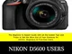 Nikon D5600 Users Guide for Photographers: The Beginner to Expert Guide with all the hidde...