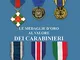 Le medaglie d'oro al valore dei carabinieri. Ediz. a colori