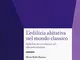 L'edilizia abitativa nel mondo classico. Dalla fine del II millennio a. C. alla tarda anti...