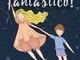 Sei fantastico!: Uno speciale libro per bambini sull’amicizia, la fiducia in se stessi e l...