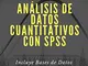 Análisis de Datos Cuantitativos con SPSS (Spanish Edition)