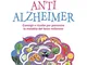 La dieta anti Alzheimer: consigli e ricette per prevenire la malattia del terzo millennio
