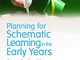 Planning for Schematic Learning in the Early Years: A practical guide
