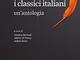 Leggere i classici italiani un'antologia