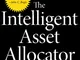 The Intelligent Asset Allocator: How to Build Your Portfolio to Maximize Returns and Minim...
