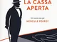 La cassa aperta. Un nuovo caso per Hercule Poirot