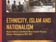 Ethnicity, Islam and Nationalism: Muslim Politics in The North-West Frontier Province