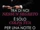 Tra di noi nessun segreto-È solo colpa tua-Per una notte o per sempre