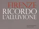 Firenze. Ricordo l'alluvione