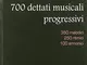 700 dettati musicali progressivi. 350 melodici, 250 ritmici, 100 armonici