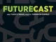 Futurecast: What Todays Trends mean for Tomorrows World