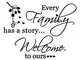 Adesivo da parete con citazioni ispiratrici, con scritta "Every Family Has a Story Welcome...