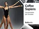 Coffee sapiens. Comprendere per innovare