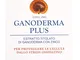 REISHI - GANODERMA PLUS da Fitoricerca Lao Dan® | nuova formula 50% polisaccaridi - estrat...