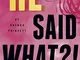 He Said What?!: Jesus' Amazing Words to Women