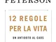 12 regole per la vita. Un antidoto al caos