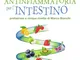 La dieta antinfiammatoria per l'intestino: Prefazione e cinque ricette di Marco Bianchi