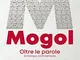 Mogol. Oltre le parole. Antologia commentata