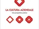 La cultura aziendale. Una prospettiva pratica