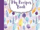 My Recipes Book: Awesome Notebook For Writhing Recipes with 100 pages,blank;Baking Recipes...