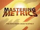 Mastering 'Metrics: The Path from Cause to Effect