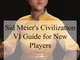 Sid Meier's Civilization VI Guide for New Players: Sid Meier's Civilization VI Tips and Tr...