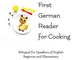 First German Reader for Cooking: Bilingual for Speakers of English (Graded German Readers...