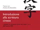 Introduzione alla scrittura cinese. I radicali e i caratteri cinesi dei livelli 1 e 2 dell...