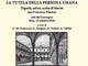 La tutela della persona umana. Dignità, salute, scelte di libertà (per Francesco Palazzo)....