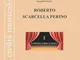 Roberto Scarcella Perino. L'opera lirica oggi. Nuova ediz. (Vol. 1): Studi in Ricordo Di S...