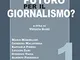 Quale futuro per il giornalismo?