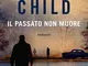 Il passato non muore (Le avventure di Jack Reacher)