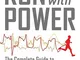 Run with Power: The Complete Guide to Power Meters for Running (English Edition)