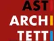 Asti architetti 2005-2020. Ediz. italiana e inglese