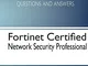 Easy Guide: Fortinet Certified Network Security Professional: Questions and Answers