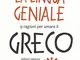 La lingua geniale. 9 ragioni per amare il greco