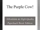 The Purple Cow!