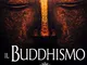 Il Buddhismo: La via della Saggezza