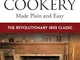 The Art of Cookery Made Plain and Easy: The Revolutionary 1805 Classic