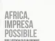 Africa, impresa possibile. Sfide e potenzialità di un continente