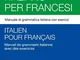 Italiano per francesi. Manuale di grammatica italiana con esercizi