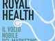 Royal health. Il volto nobile del marketing sanitario